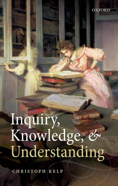 E-knjiga Inquiry, Knowledge, and Understanding Christoph Kelp