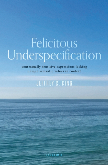E-knjiga Felicitous Underspecification Jeffrey C. King