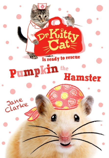 E-kniha Dr KittyCat is ready to rescue: Pumpkin the Hamster Jane Clarke