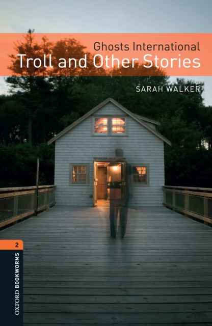 E-kniha Ghosts International: Troll and Other Stories Level 2 Oxford Bookworms Library Sarah Walker