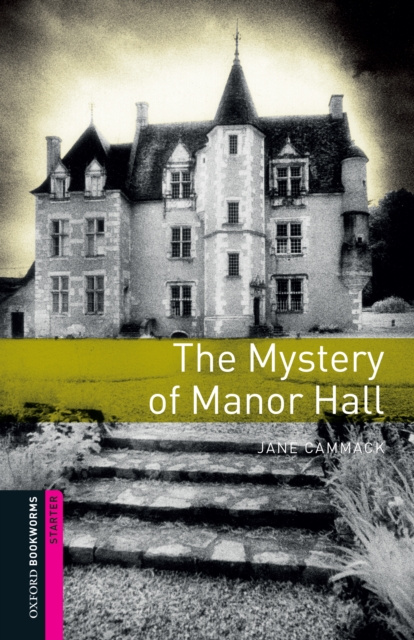 E-kniha Mystery of Manor Hall Starter Level Oxford Bookworms Library Jane Cammack