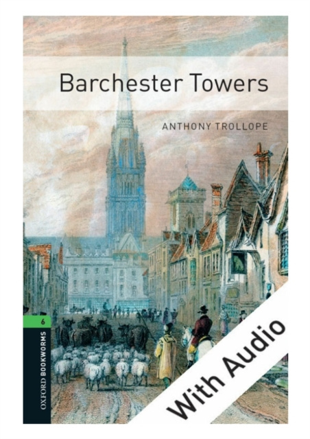E-kniha Barchester Towers - With Audio Level 6 Oxford Bookworms Library Anthony Trollope