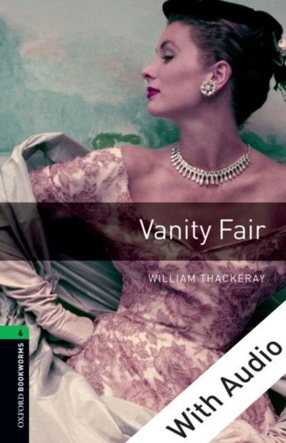 E-kniha Vanity Fair - With Audio Level 6 Oxford Bookworms Library William Thackeray