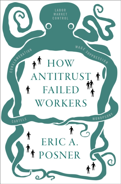 E-kniha How Antitrust Failed Workers Eric A. Posner