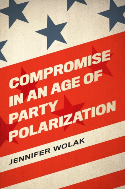E-knjiga Compromise in an Age of Party Polarization Jennifer Wolak