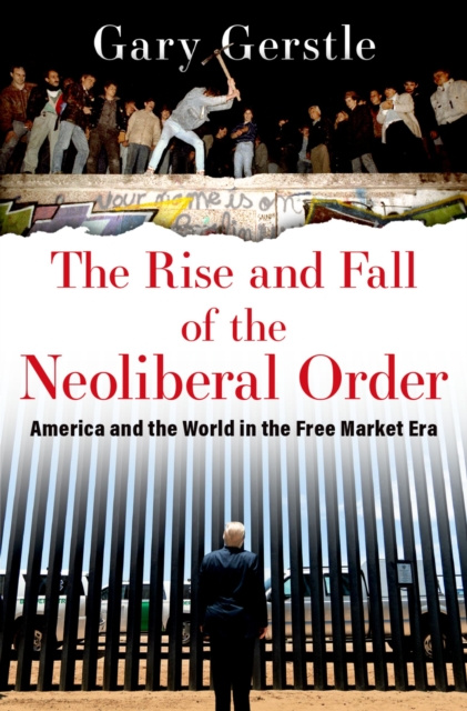 E-kniha Rise and Fall of the Neoliberal Order Gary Gerstle