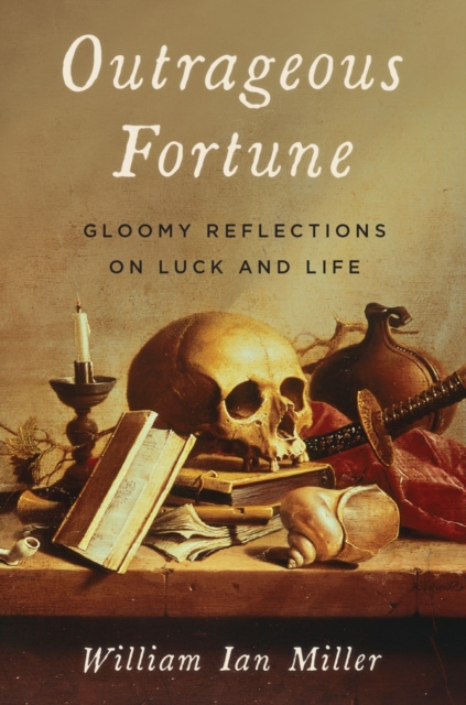 E-kniha Outrageous Fortune William Ian Miller