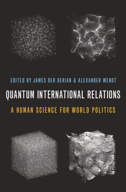 E-knjiga Quantum International Relations James Der Derian