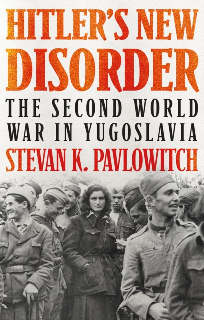 E-kniha Hitler's New Disorder Stevan Pavlowitch