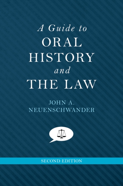 E-kniha Guide to Oral History and the Law John A. Neuenschwander