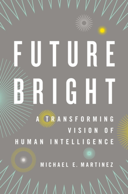E-knjiga Future Bright Michael E. Martinez PhD