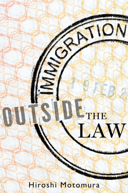 E-book Immigration Outside the Law Hiroshi Motomura