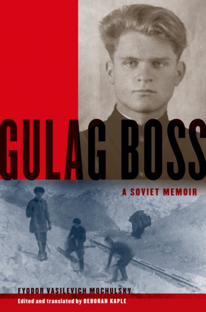E-book Gulag Boss Fyodor Vasilevich Mochulsky