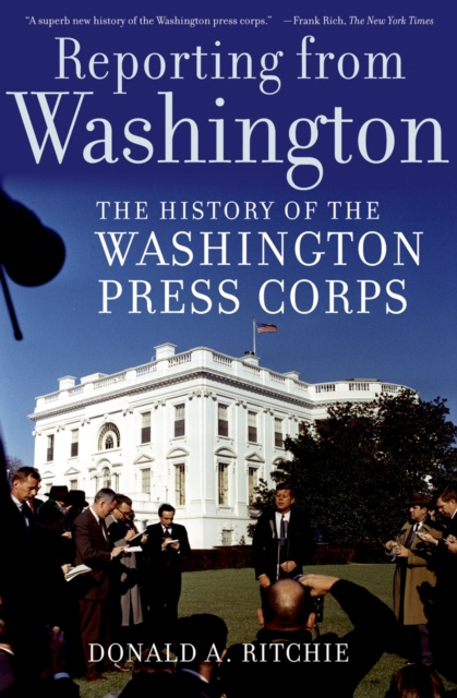 E-book Reporting from Washington Donald A. Ritchie
