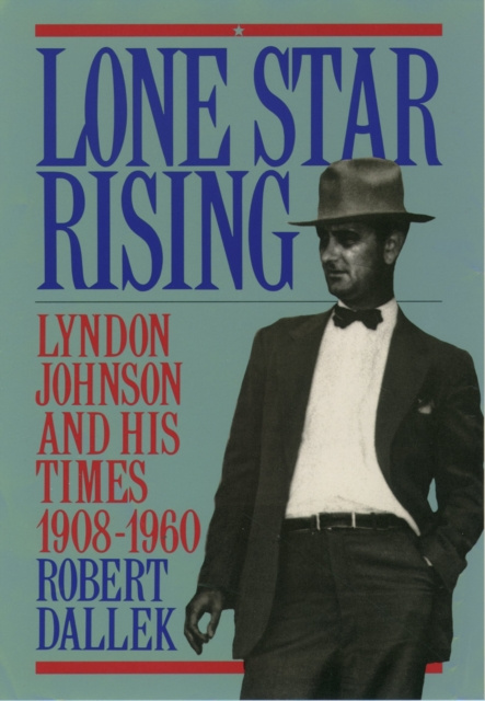 E-kniha Lone Star Rising Robert Dallek