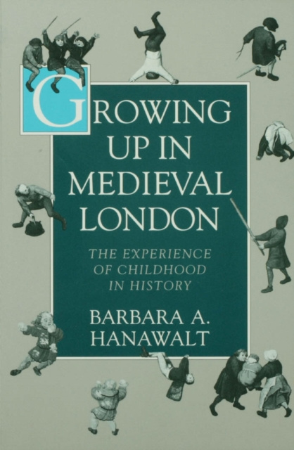 Libro electrónico Growing Up in Medieval London Barbara A. Hanawalt