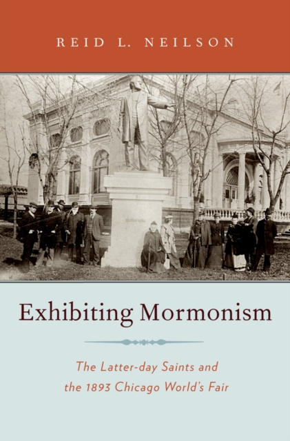E-knjiga Exhibiting Mormonism Reid Neilson
