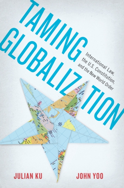 E-knjiga Taming Globalization Julian Ku