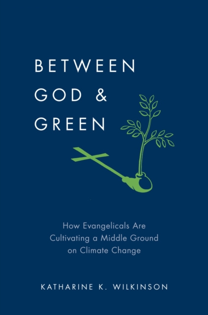 E-kniha Between God & Green Katharine K. Wilkinson