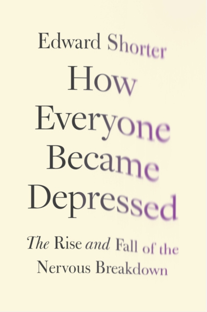 E-kniha How Everyone Became Depressed Edward Shorter