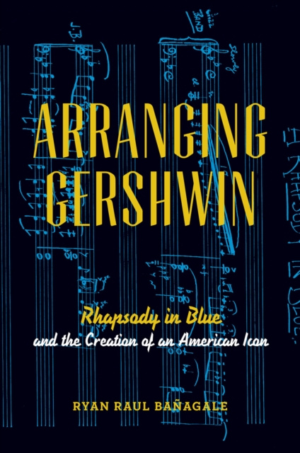 E-book Arranging Gershwin Ryan Banagale