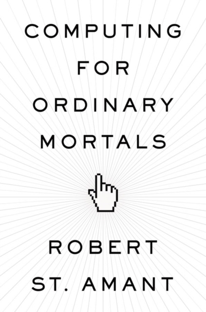E-knjiga Computing for Ordinary Mortals Robert St. Amant