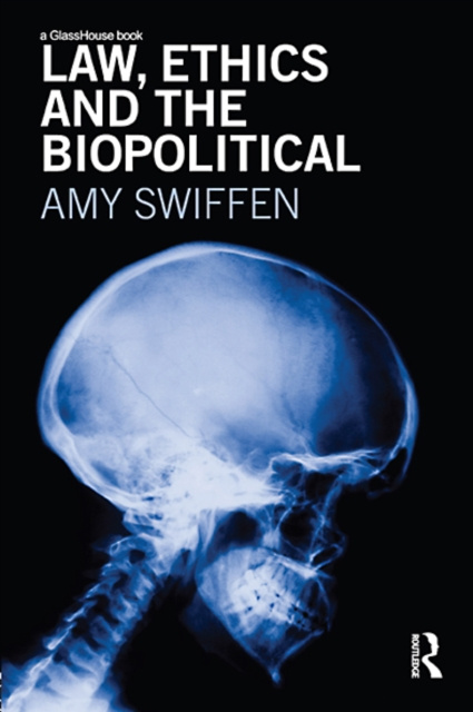 E-kniha Law, Ethics and the Biopolitical Amy Swiffen