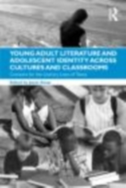 E-kniha Young Adult Literature and Adolescent Identity Across Cultures and Classrooms Janet Alsup