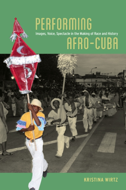 E-book Performing Afro-Cuba Wirtz Kristina Wirtz