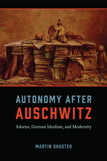 E-knjiga Autonomy After Auschwitz Shuster Martin Shuster