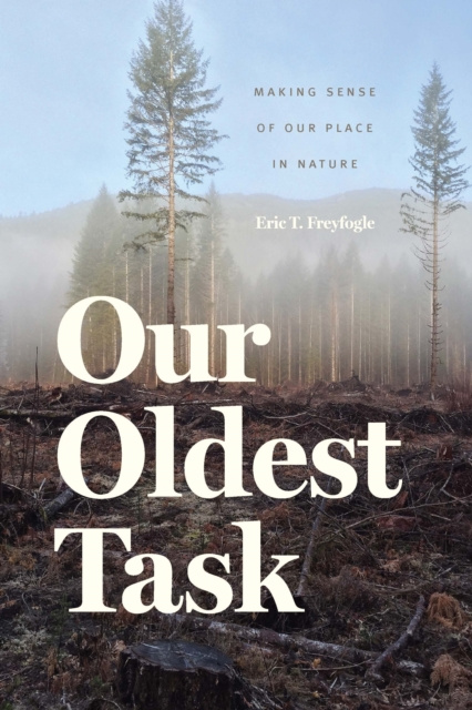 E-knjiga Our Oldest Task Freyfogle Eric T. Freyfogle