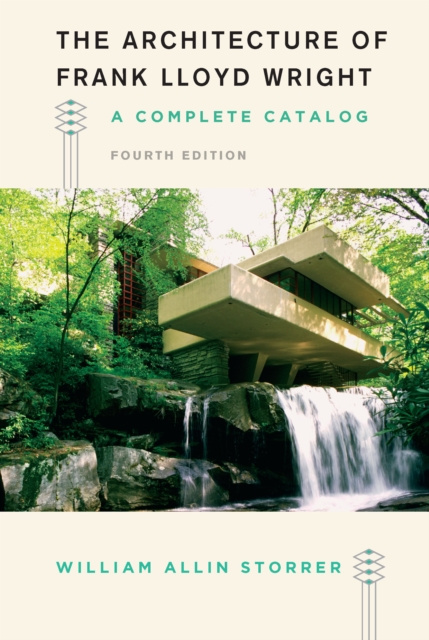E-knjiga Architecture of Frank Lloyd Wright, Fourth Edition Storrer William Allin Storrer