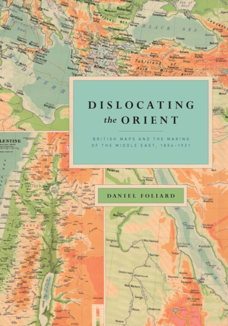 E-knjiga Dislocating the Orient Foliard Daniel Foliard