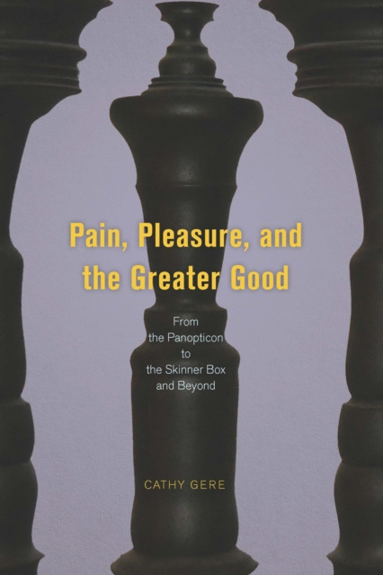 E-knjiga Pain, Pleasure, and the Greater Good Gere Cathy Gere
