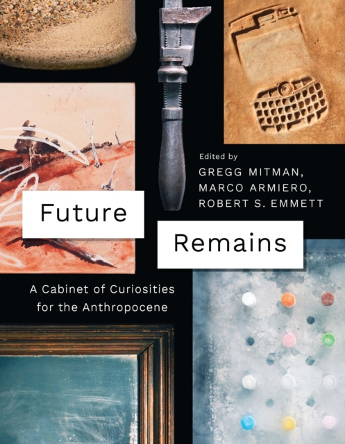 E-knjiga Future Remains Mitman Gregg Mitman