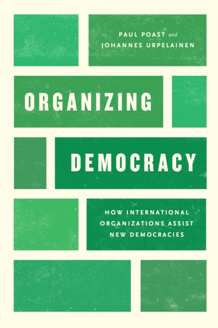 E-knjiga Organizing Democracy Poast Paul Poast