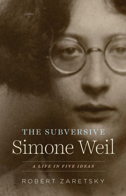 E-book Subversive Simone Weil Zaretsky Robert Zaretsky