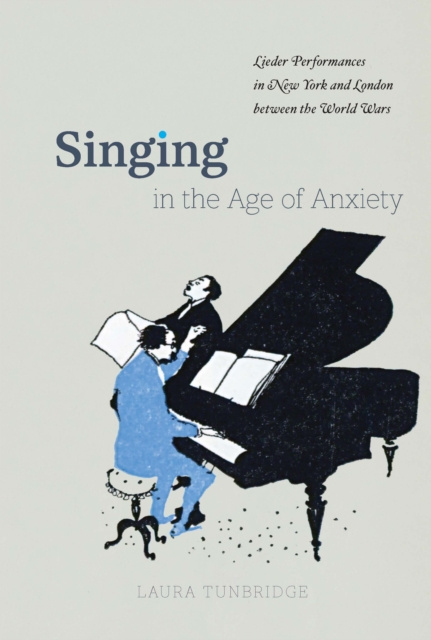 E-kniha Singing in the Age of Anxiety Tunbridge Laura Tunbridge