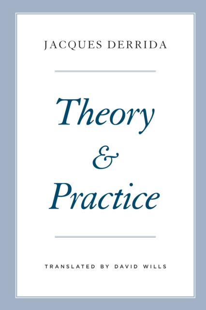 Libro elettronico Theory and Practice Derrida Jacques Derrida