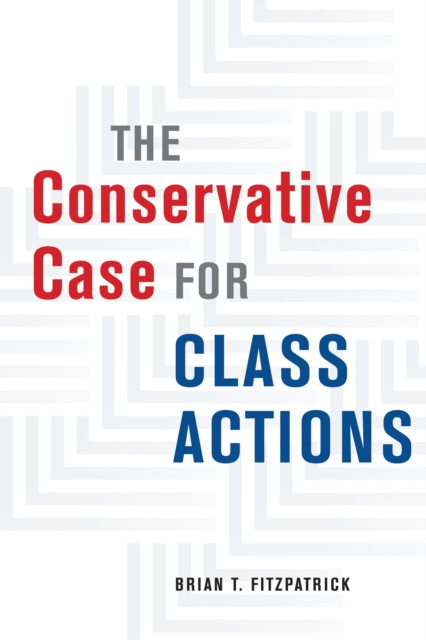 E-knjiga Conservative Case for Class Actions Fitzpatrick Brian T. Fitzpatrick