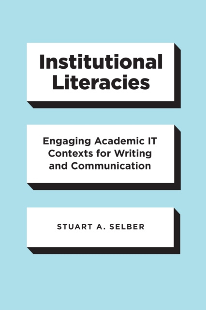 E-knjiga Institutional Literacies Selber Stuart A. Selber