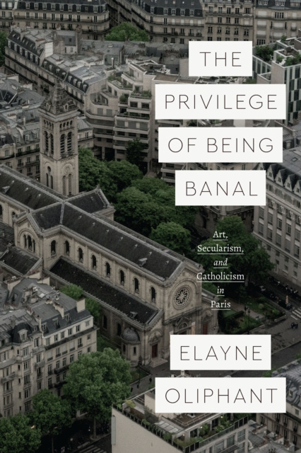 E-knjiga Privilege of Being Banal Oliphant Elayne Oliphant