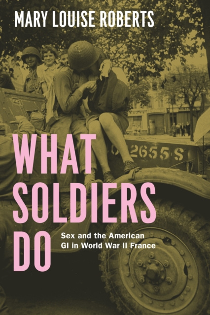E-book What Soldiers Do Roberts Mary Louise Roberts