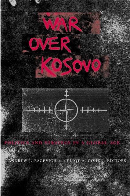 E-kniha War Over Kosovo Andrew J. Bacevich