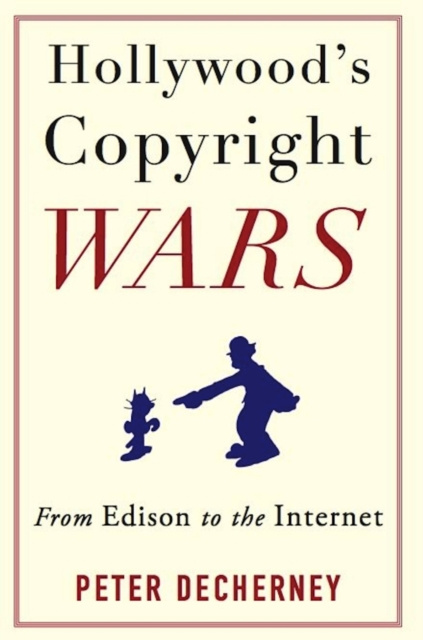 E-Book Hollywood's Copyright Wars Peter Decherney