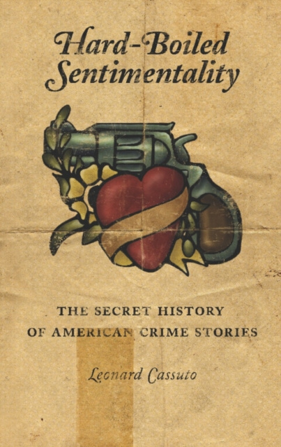 E-knjiga Hard-Boiled Sentimentality Leonard Cassuto