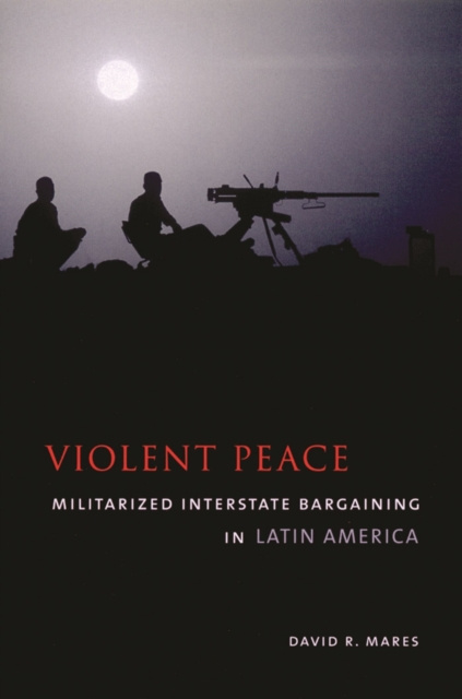 E-knjiga Violent Peace David R. Mares