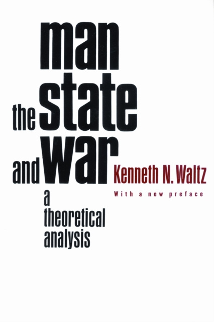E-book Man, the State, and War Kenneth N. Waltz