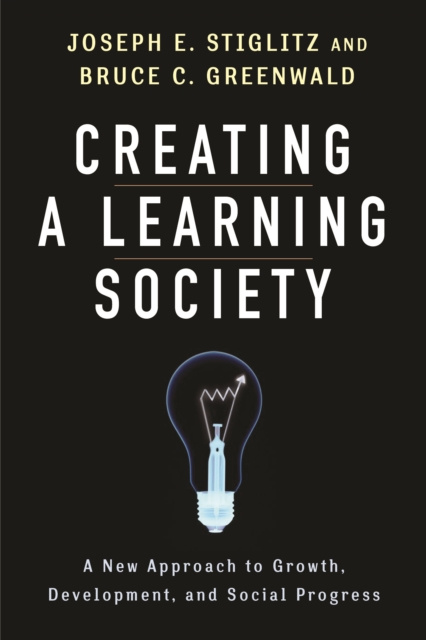 E-kniha Creating a Learning Society Joseph E. Stiglitz
