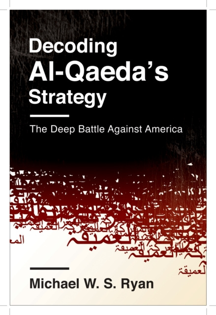 E-knjiga Decoding Al-Qaeda's Strategy Michael W. S. Ryan